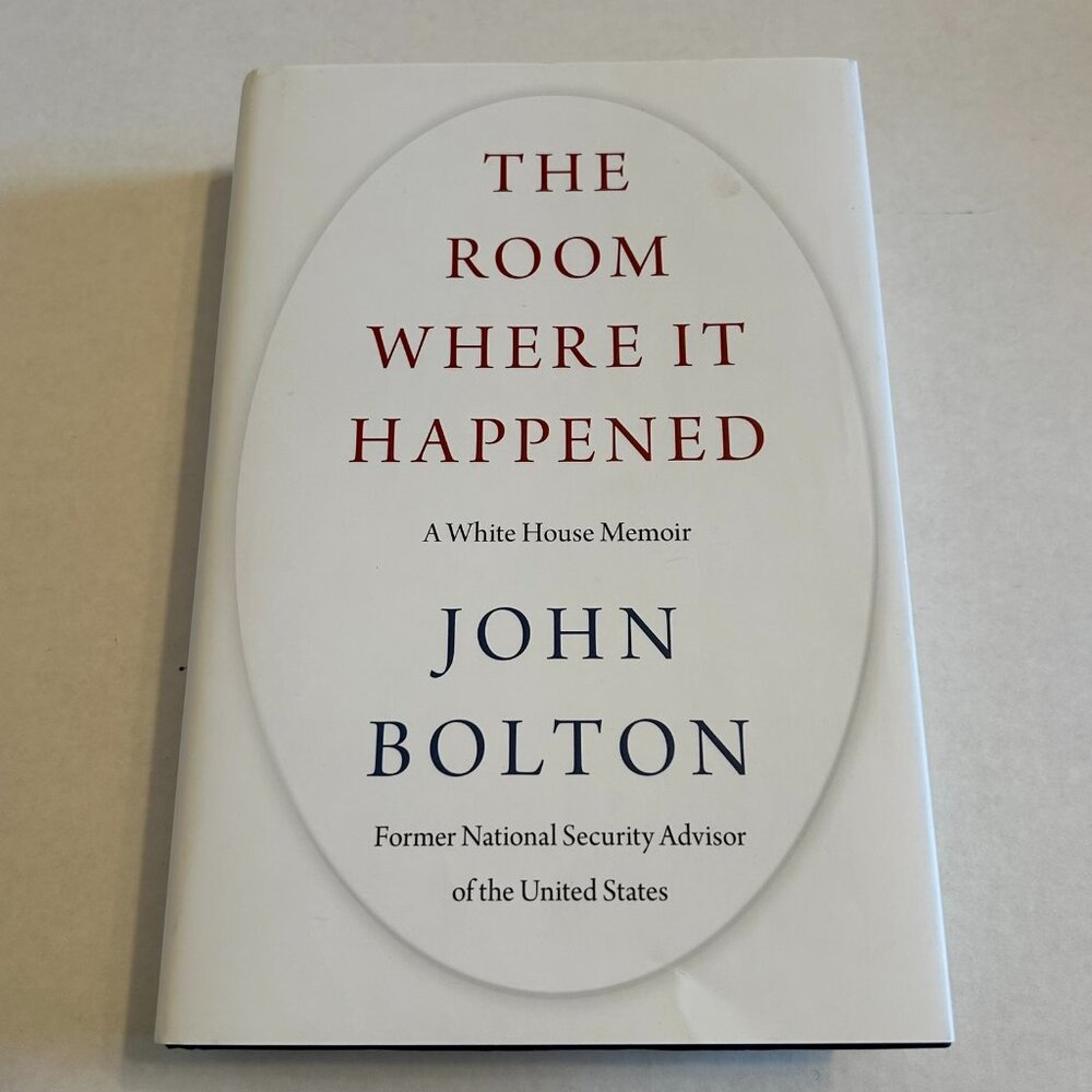 The Room Where It Happened: A White House Memoir by John Bolton (Hardcover)